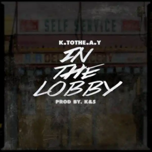 Instrumental: K.tothe.A.Y - In The Lobby (Prod. By K&S)